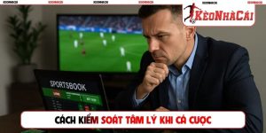 Cách kiểm soát tâm lý khi cá cược