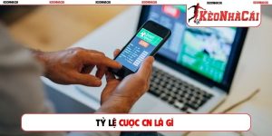tỷ lệ cược CN là gì
